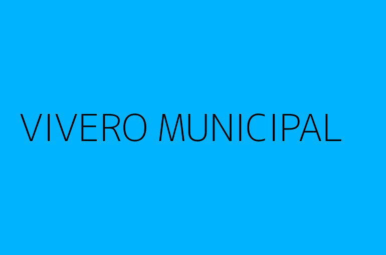 VIVERO MUNICIPAL